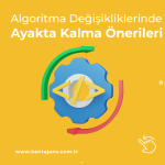 Algoritma Değişikliklerinde Ayakta Kalma Önerileri